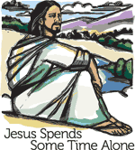 Jesus Spends Some Time Alone
