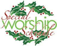 "Special Worship Schedule" surrounded by a wreath